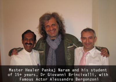 Master Healer Pankaj Naram and his student of 15+ years, Dr Giovanni Brincivalli, with Famous Actor Alessandro Bergonzoni